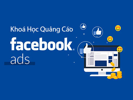 khóa học chạy quảng cáo facebook