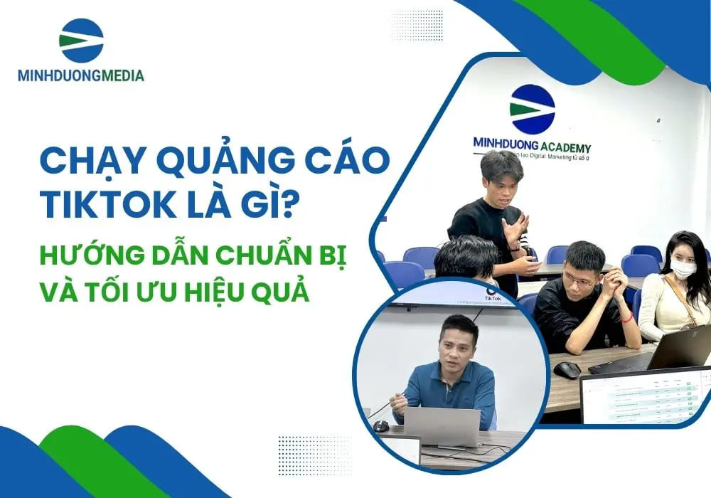 Chạy quảng cáo TikTok là gì? Hướng dẫn chạy Ads