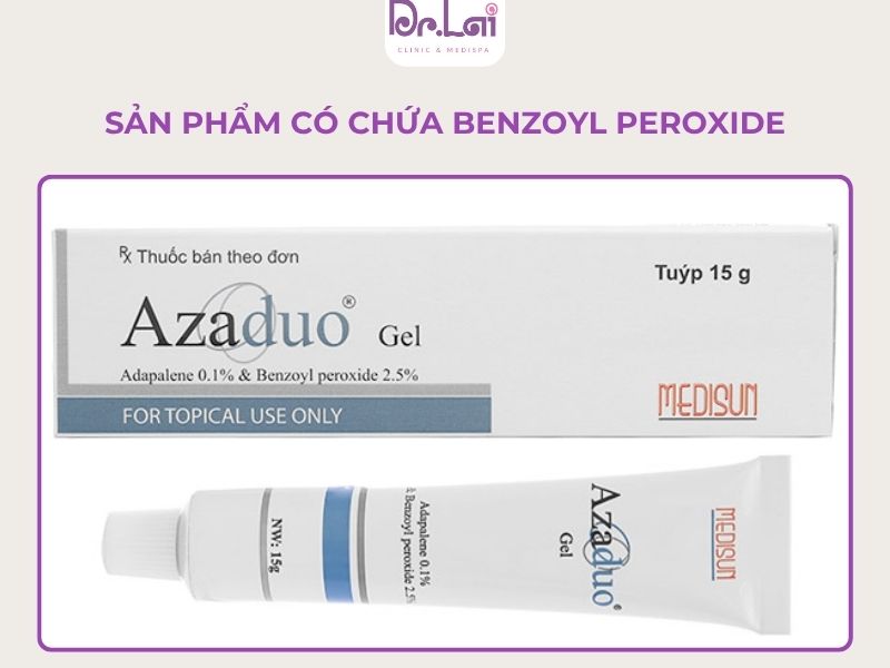 Dùng sản phẩm chứa Benzoyl Peroxide hỗ trợ xử lý mụn từ gốc